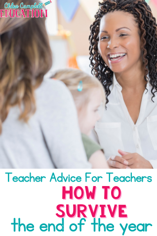 Teacher Advice For Teachers: How to Survive the Rest of the Year