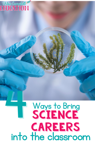 4 Ways To Bring Science Career Activities Into The Classroom