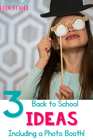 3 Exciting Back To School Ideas For Teachers Including a School Photo Booth!