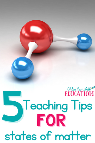 5 Tips For Teaching States of Matter In Your Classroom Effectively
