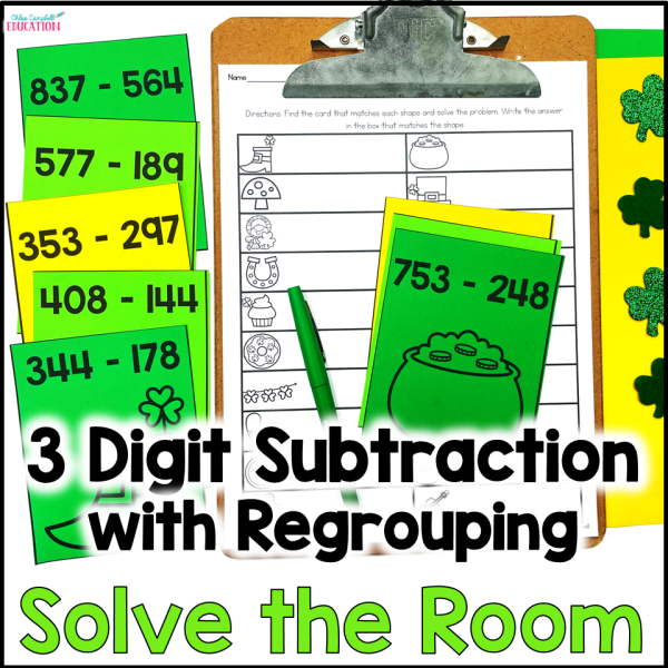 3 Digit Subtraction with Regrouping Solve the Room - St. Patrick’s Day Math